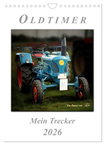 Oldtimer - mein Trecker (Wandkalender 2026 DIN A4 hoch), CALVENDO Monatskalender von CALVENDO