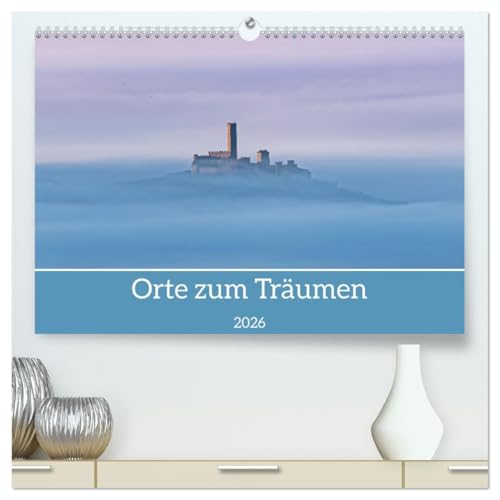 Orte zum Träumen (hochwertiger Premium Wandkalender 2026 DIN A2 quer), Kunstdruck in Hochglanz von CALVENDO