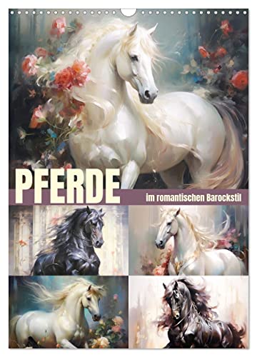 Pferde im romantischen Barockstil (Wandkalender 2024 DIN A3 hoch), CALVENDO Monatskalender von CALVENDO