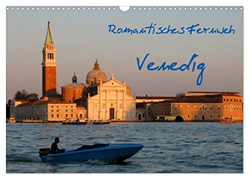 Romantisches Fernweh - Venedig (Wandkalender 2024 DIN A3 quer), CALVENDO Monatskalender von CALVENDO