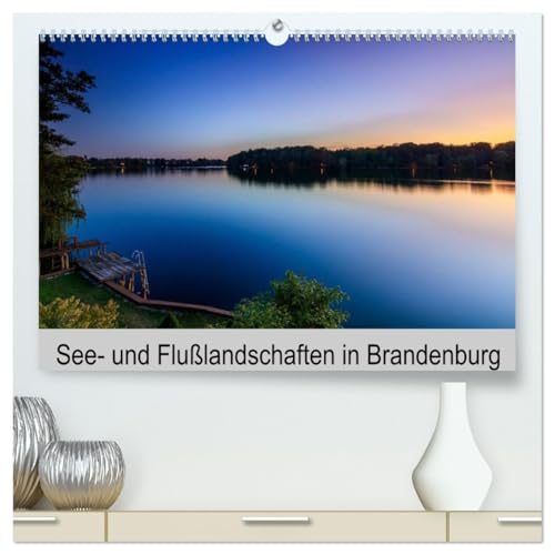 See- und Flußlandschaften in Brandenburg (hochwertiger Premium Wandkalender 2026 DIN A2 quer), Kunstdruck in Hochglanz von CALVENDO