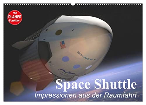 Space Shuttle. Impressionen aus der Raumfahrt (Wandkalender 2024 DIN A2 quer), CALVENDO Monatskalender von CALVENDO