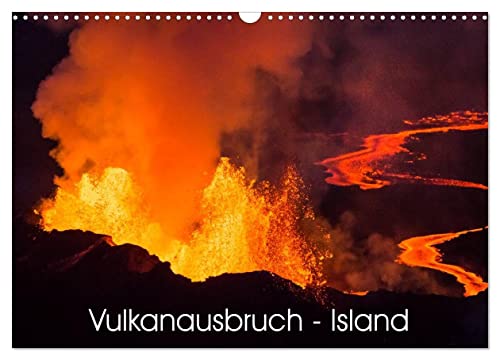 Vulkanausbruch - Island (Wandkalender 2024 DIN A3 quer), CALVENDO Monatskalender von CALVENDO