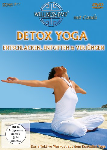 Detox Yoga: entschlacken, entgiften & verjüngen - Das effektive Workout aus dem Kundalini Yoga von CANDA