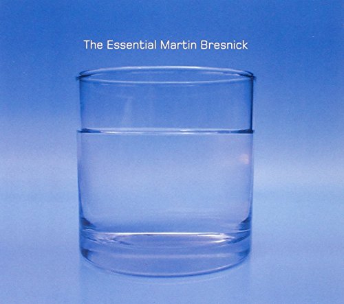 The Essential Martin Bresnick The Essential Martin Bresnick von CANTALOUPE MUSIC