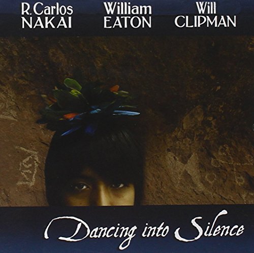Carlos R. & William Eaton & Nakai - Dancing Into Silence Carlos R. & William Eaton & Nakai - Dancing Into Silence von CANYON RECORDS