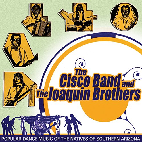 Cisco Band And The Joaquin Brothers - Popular Dance Music Of The Natives von CANYON RECORDS