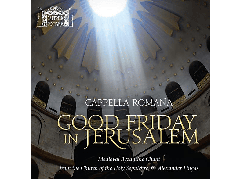 Alexander/cappella Romana Lingas - Good Friday in Jerusalem (CD) von CAPPELLA R