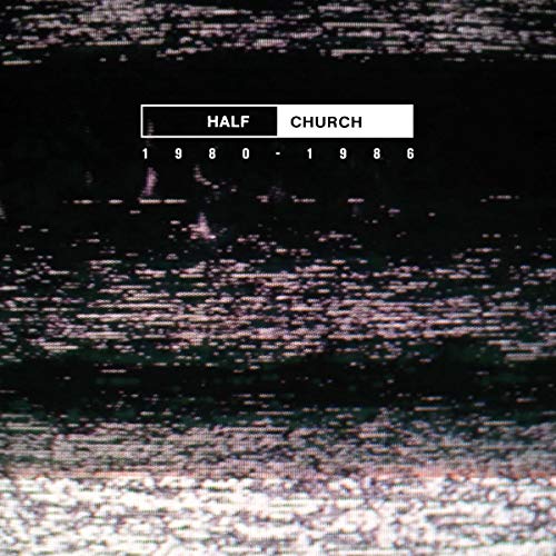 Half Church 1980-1986 von CAPTURED TRACKS