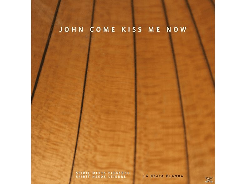 La Beata Olanda - John Come Kiss Me Now (CD) von CARPE DIEM