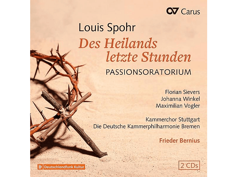 Sievers/Winkel/Bernius/Kammerchor Stuttgart/+ - Des Heilands letzte Stunden WoO 62 (CD) von CARUS