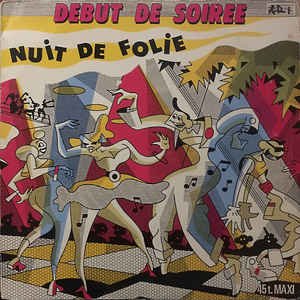 Debut De Soirée ‎– Nuit De Folie (Version Longue) / Tout Pour La Danse 12" Vinyl -Maxi von CBS