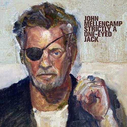 John Mellencamp Strictly A One - Eyed Jack Neues Album 2022 CD von CD Album