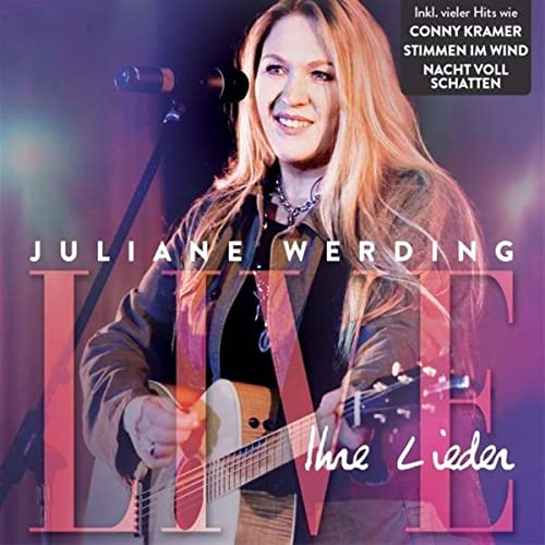 Juliane Werding - Ihre Lieder Live! Juliane Werding - Ihre Lieder Live! von CD Album
