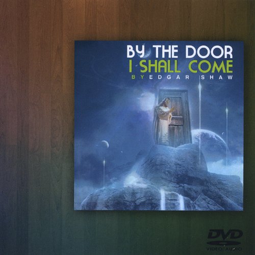 Edgar Shaw - By The Door I Shall Come (1 DVD) von CD Baby