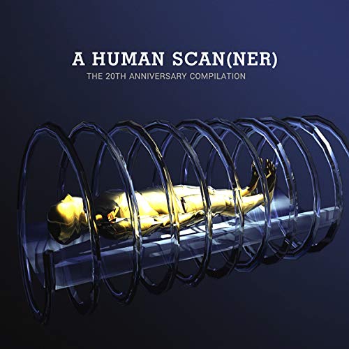 A Human Scanner-the 20th Anniversary Compilation von CD