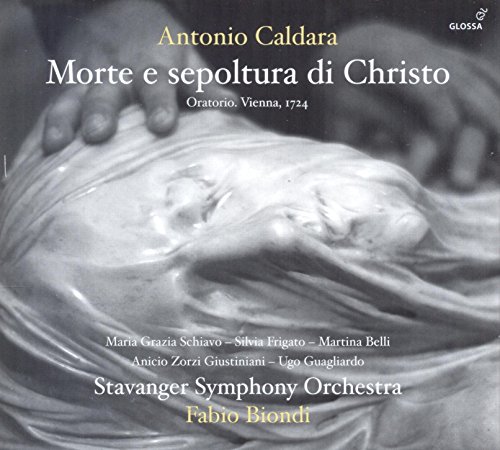 Caldara: Morte E Sepoltura di Christo (Oratorio. Vienna, 1724) von CD