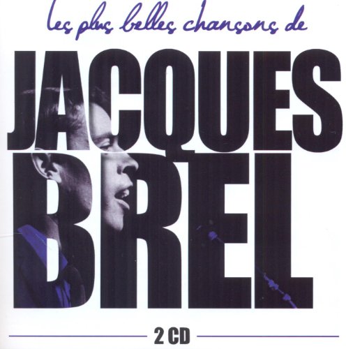 Les plus belles chansons de Jacques Brel : Inclus Madeleine, La Valse à mille temps, Ne me quitte pa von CD