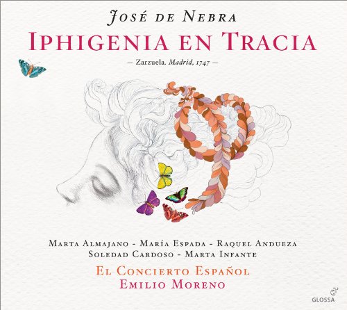 Nebra: Iphigenia en Tracia (Zarzuela. Madrid, 1747) von CD