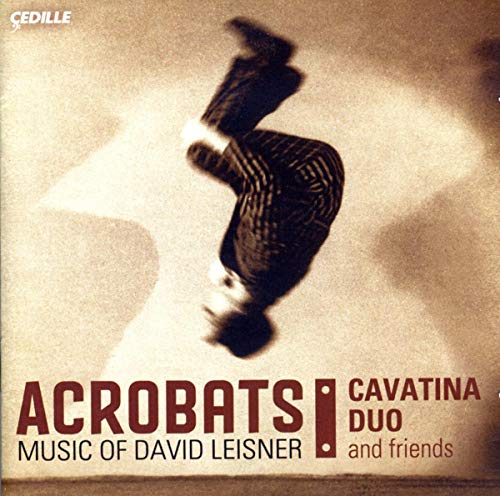 Acrobats - Music Of David Leisner von CEDILLE RECORDS