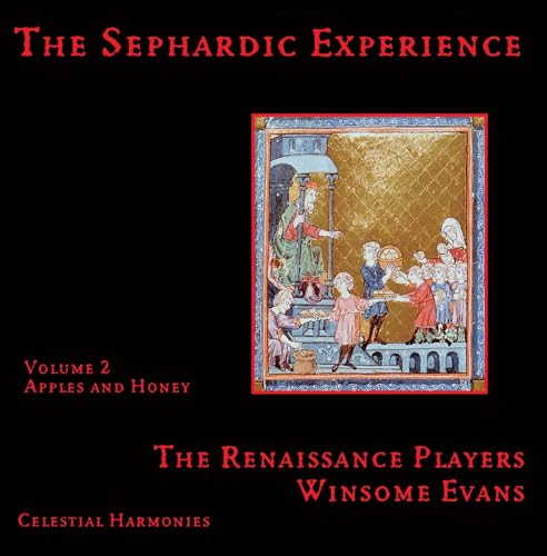 The Sephardic Experience Volume 2: Apples and Honey von CELESTIAL HARMONIES