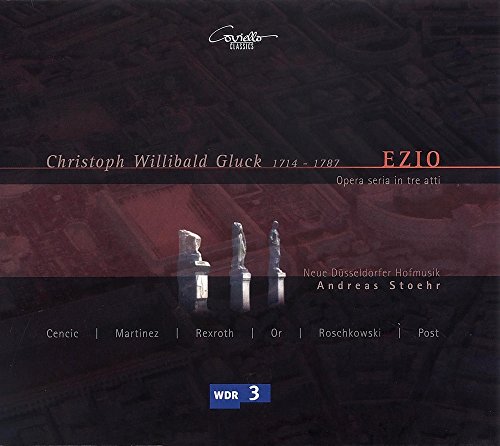 Gluck - Ezio (Prager Fassung 1750) von CENCIC/REXROTH/MARTINEZ/ORO/STOEHR/NEUE