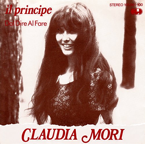 MORI, CLAUDIA / il principe / Dal Dire Al Fare / 1983 / Bildhülle / CGD # 105 661 / Deutsche Pressung / 7" Vinyl Single Schallplatte / von CGD