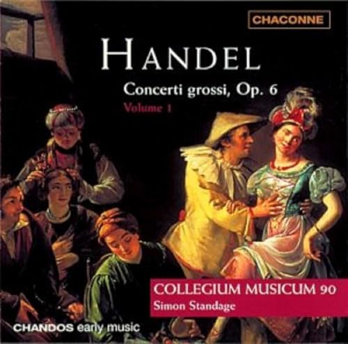 Concerti grossi Op. 6 Vol. 1 Concerti grossi Op. 6 Vol. 1 von Chandos