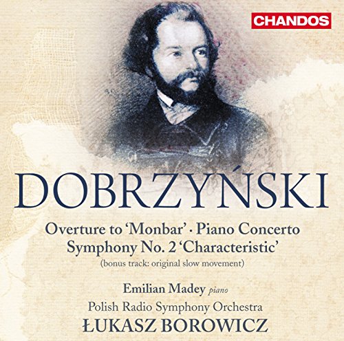 Dobrzynski: Ouvertüre zu 'Monbar'/Klavierkonzert As-Dur Op.2/Sinfonie Nr.2 Op.15/+ von CHANDOS GROUP