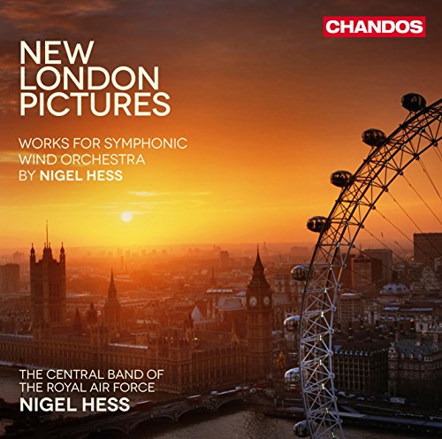 Hess: New London Pictures - Werke für Sinfonisches Blasorchester Vol.2 von Chandos