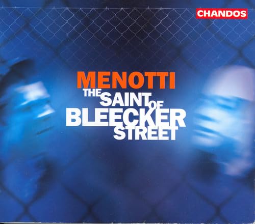 Menotti: The Saint Of Bleecker Street (Gesamtaufnahme) (Aufnahme Spoleto Festival Juli 2001) von Chandos