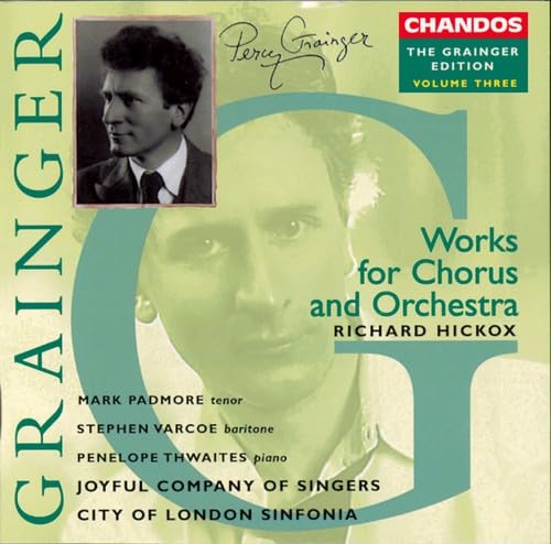The Grainger Edition Vol. 3 (Werke für Chor und Orchester) von CHANDOS GROUP