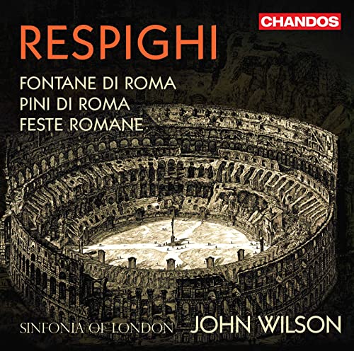 Resphighi: Fontane di Roma / Pini di Roma / Feste Romane von CHANDOS RECORDS