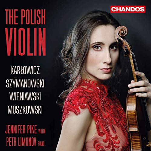 The Polish Violin - Werke von Karlowicz, Szymanowski, Wieniawski & Moszkowski von CHANDOS RECORDS
