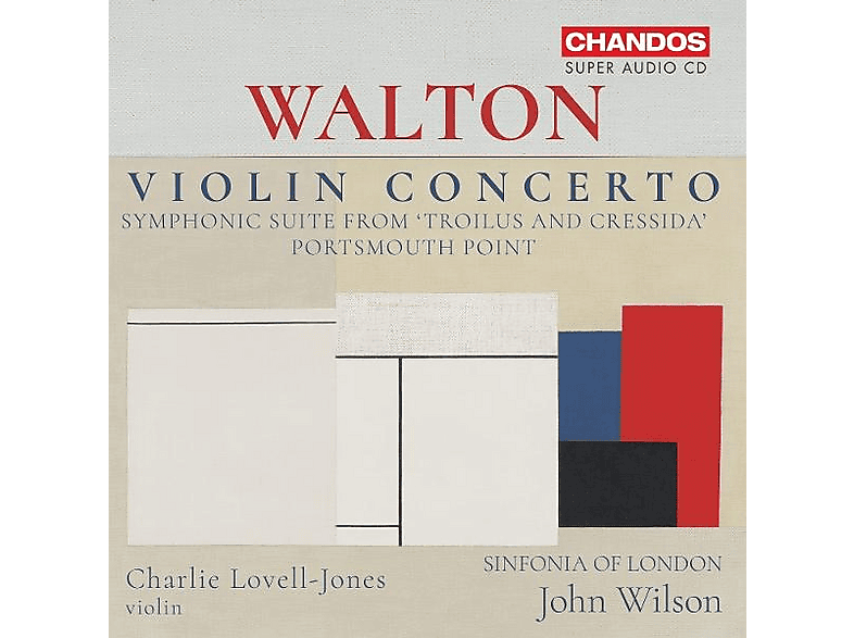 Sinfonia Of London John Wilson Char - Walton: Violin Concerto, Portsmouth Point, Suite from Troilus And Cressida (SACD Hybrid) von CHANDOS