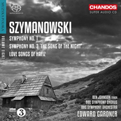 Szymanowski: Sinfonien Nr. 1 & 3 Lied der Nacht / Liebeslieder des Hafis von CHANDOS