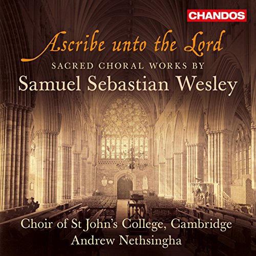 Wesley: Ascribe unto the Lord - Geistliche Chorwerke von CHANDOS