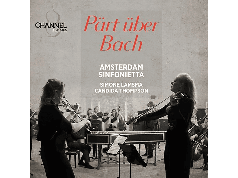 Lamsma/Thompson/Amsterdam Sinfonietta - Pärt über Bach (CD) von CHANNEL CL