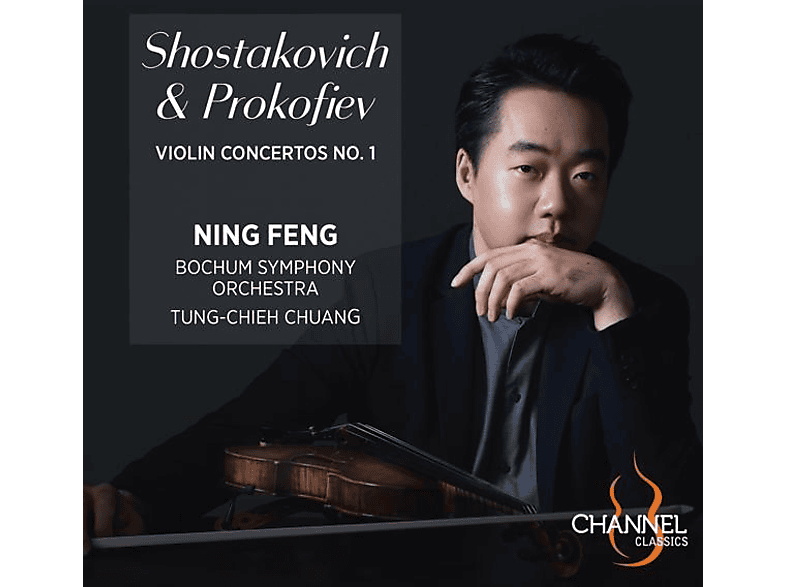 Ning Feng (violine) - Bochum Symphony Orchestra Tung-chieh Chuang (dir) Schostakowitsch / Prokofjew: Violinkonzerte Nr. 1 (CD) von CHANNEL CL