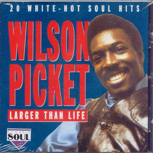 Larger Than Life - Wilson Pickett CD von CHARLY