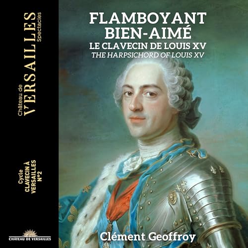 Flamboyant Bien-Aimé - The Harpsichord of Louis XV. von CHATEAU DE VERSAILLE