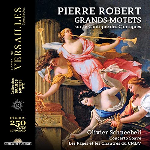 Robert: Grands motets sur le Cantique des Cantiques Robert: Grands motets sur le Cantique des Cantiques von CHATEAU DE VERSAILLE