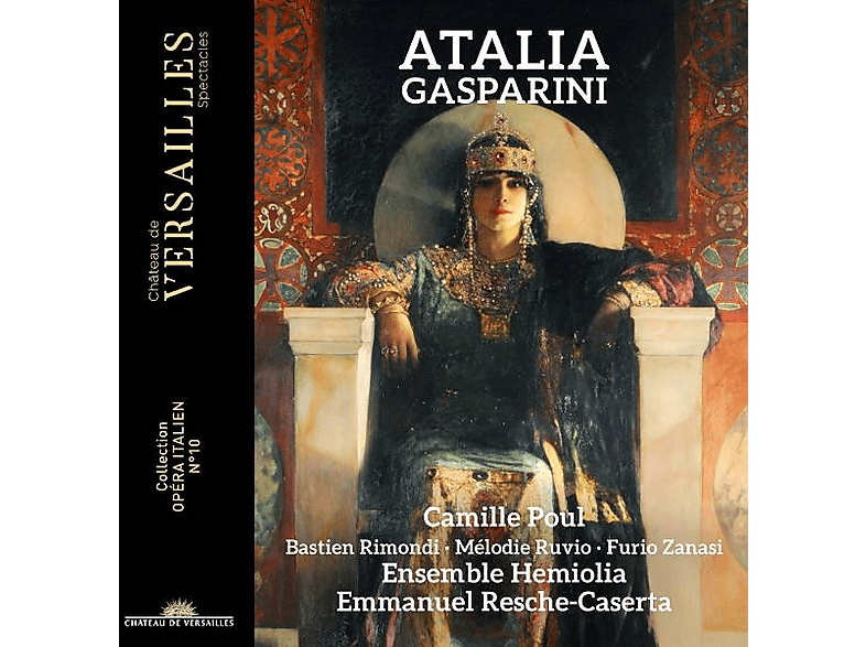 Solisten: Camille Poul, Bastien Rimondi, Mélodie Ruvio, Furio Zanasi - Ensemble Hemiolia Emmanuel Resche-Caserta (Violine, Dir) Gasparini: Atalia (CD) von CHATEAU DE