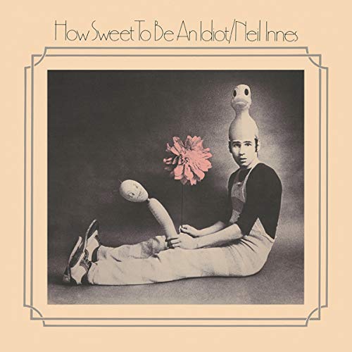 Neil Innes - How Sweet To Be An Idiot Neil Innes - How Sweet To Be An Idiot von Grapefruit
