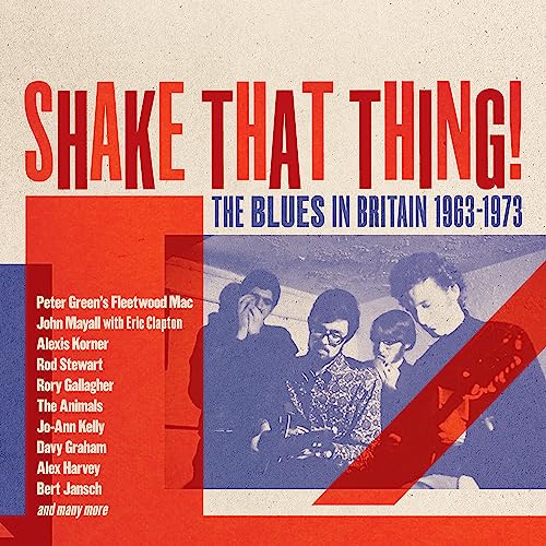 Shake That Thing!the Blues in Britain 1963-1973 Shake That Thing!the Blues in Britain 1963-1973 von CHERRY RED