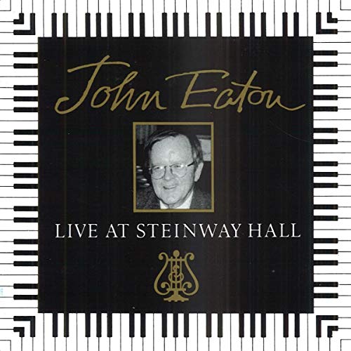 John Eaton - Live At Steinway Hall von CHIAROSCURO RECO
