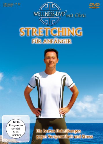 Stretching für Anfänger - Die besten Dehnübungen gegen Verspanntheit und Stress Stretching für Anfänger - Die besten Dehnübungen gegen Verspanntheit und Stress von CHRIS