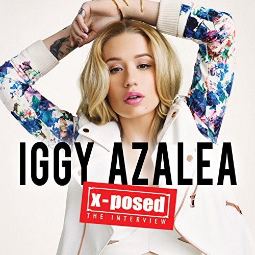 Iggy Azalea - X-Posed Iggy Azalea - X-Posed von CHROME DREAMS