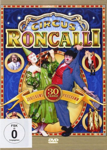 Zirkus Roncalli - 30 Jahre Jubiläumsprogramm Zirkus Roncalli - 30 Jahre Jubiläumsprogramm von ZYX Music