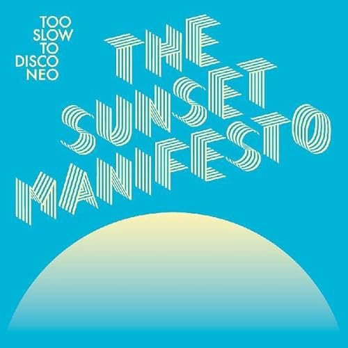 Too Slow to Disco Neo - the Sunset.. (Blue & Yell Too Slow to Disco Neo - the Sunset.. (Blue & Yell von CITY SLANG-HOW DO